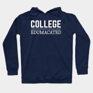 COLLEGE EDUMACATED Hoodie